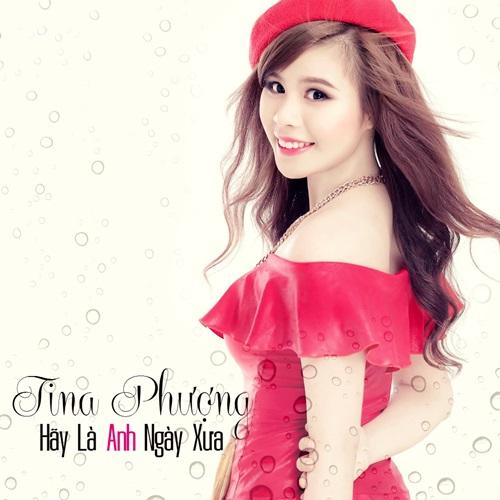 Hãy Là Anh Ngày Xưa - Tina Phượng