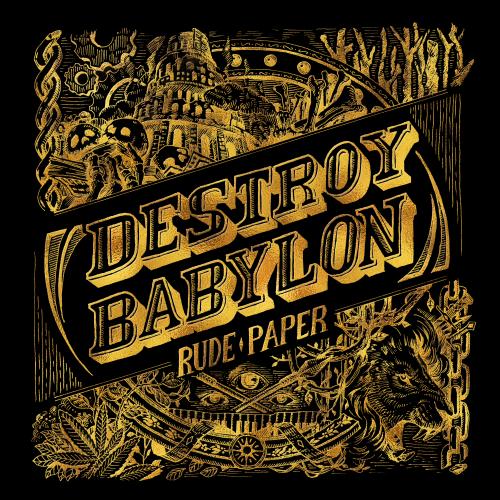 Destroy Babylon - Rude Paper
