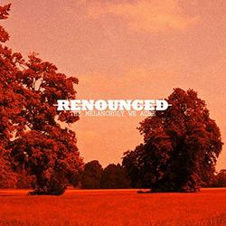 The Melancholy We Ache - Renounced