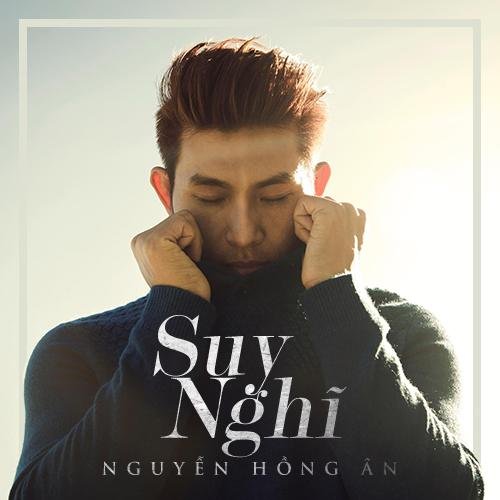 Suy Nghĩ (Single) - Nguyễn Hồng Ân