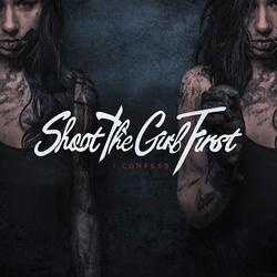 I Confess - Shoot The Girl First