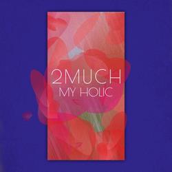 My Holic - 2Much