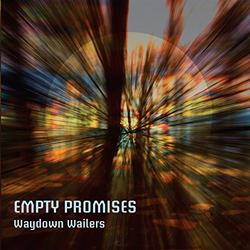 Empty Promises - Waydown Wailers