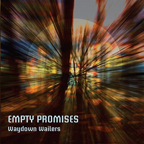 Empty Promises - Waydown Wailers