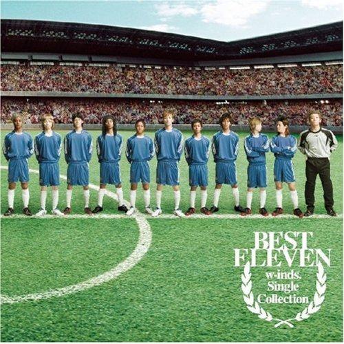 Winds Single Collection ～Best Eleven～ - Winds - W-inds