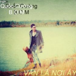 Vẫn Là Nơi Ấy - Quốc Cường B.O.M