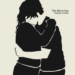Forgotten Clothes - The Me In You