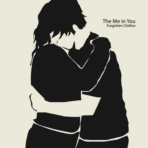 Forgotten Clothes - The Me In You
