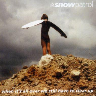 When It’s All Over We Still Have To Clear Up (Special Edition) (CD2) - Snow Patrol