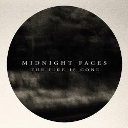 The Fire Is Gone - Midnight Faces
