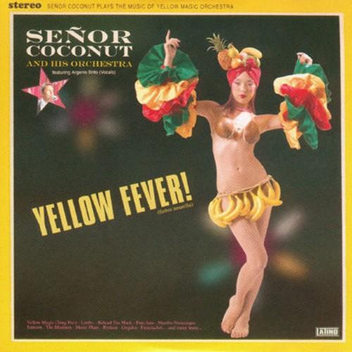 Yellow Fever ! - Señor Coconut Plays The Music Of Yellow Magic Orchestra (CD2) - Señor Coconut And His Orchestra