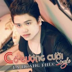Cố Gượng Cười (Single) - La Hoàng Phúc (Mr.La)