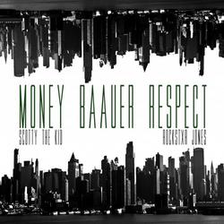 Money Baauer Respect - Scotty The Kid - Rockstxr Jones