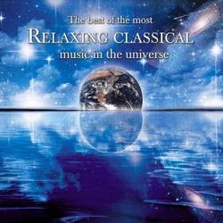 The Best Of The Most Relaxing Classical Music In The Universe - Various Artists