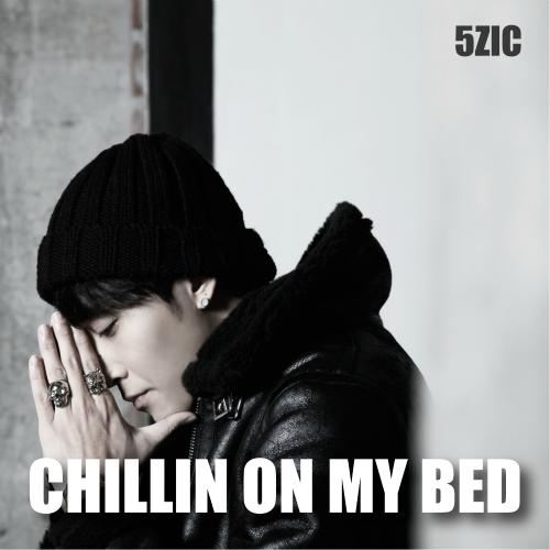 Chillin On My Bed - 5Zic (M.I.B)