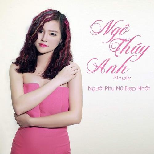 Người Phụ Nữ Đẹp Nhất (Single) - Ngô Thúy Anh