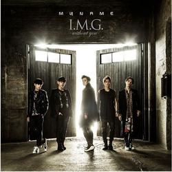 I.M.G～Without You～ - MYNAME