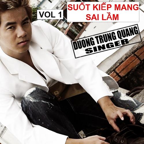 Suốt Kiếp Mang Sai Lầm Vol. 1 - Dương Trùng Quang