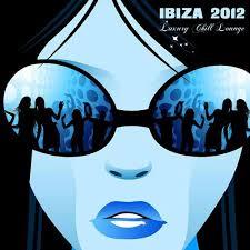 Ibiza 2012 Luxury Chill Lounge Playa del Sol Chillout Sunset Beach Opening Buddha Party Music (No.3) - Various Artists