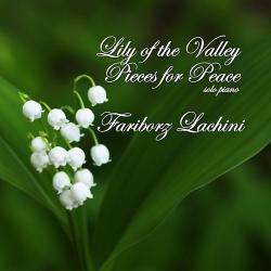 Lily Of The Valley - Pieces For Peace - Fariborz Lachini