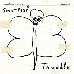 Trouble - Smutfish