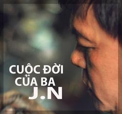 Cuộc Đời Của Ba - JN