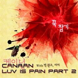 Luv Is Pain Part 2 - Canaan
