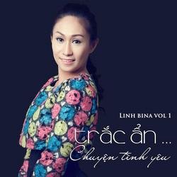 Trắc Ẩn... Chuyện Tình Yêu - Linh Bina
