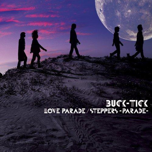 LOVE PARADE/STEPPERS -PARADE- - Buck-Tick