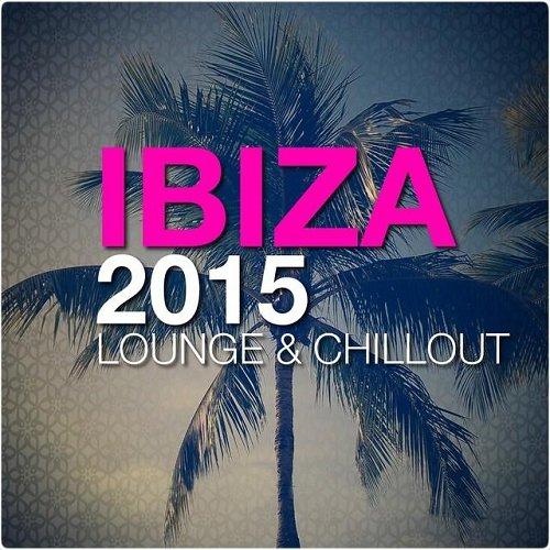 Ibiza 2015 Lounge And Chillout (No. 2) - Various Artists
