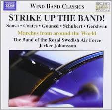 Strike Up The Band (No. 2) - Royal Swedish Airforce Band