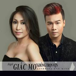 Giấc Mơ Không Trọn Vẹn - Linh Bina - Hàn Minh