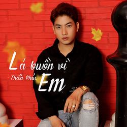 Lá Buồn Vì Em (Single) - Thiên Phúc