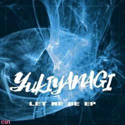 Let Me Be (EP) - YUKIYANAGI