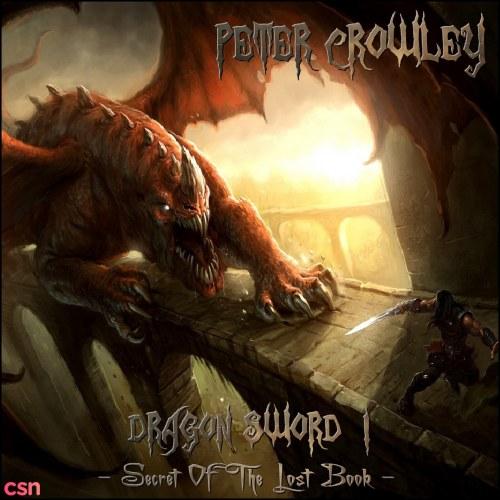 Dragon Sword I - Secret Of The Lost Book - Peter Crowley Fantasy Dream
