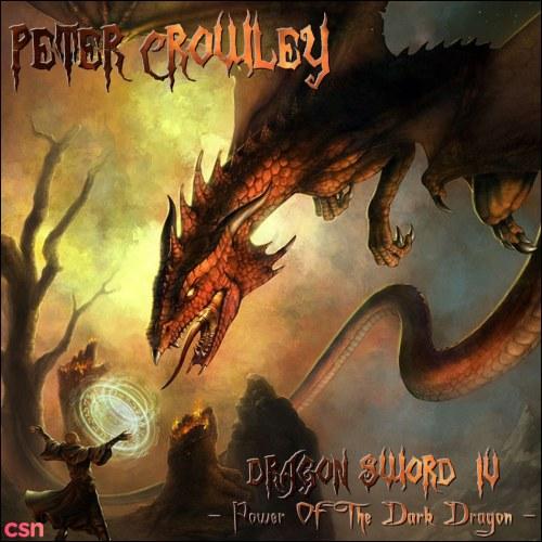 Dragon Sword IV - Power Of The Dark Dragon - Peter Crowley Fantasy Dream