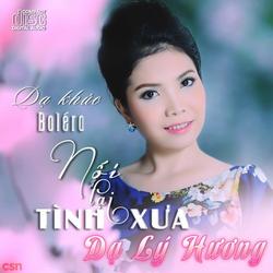 Dạ Khúc Bolero - Nối Lại Tình Xưa - Dạ Lý Hương