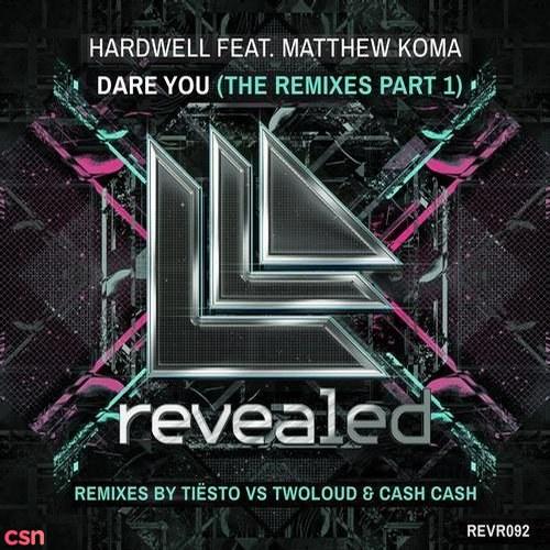 Dare You (The Remixes) - Hardwell - Matthew Koma