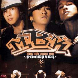 Qua Rồi Cuộc Vui (Game Over) - MBK