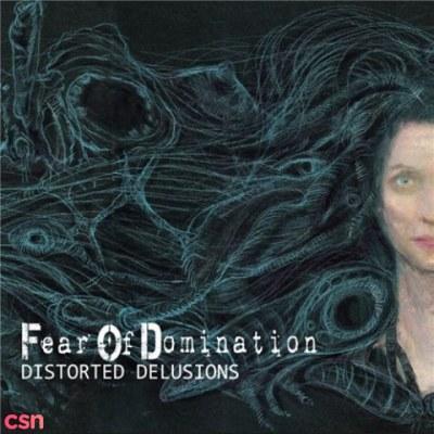 Distorted Delusions - Fear Of Domination