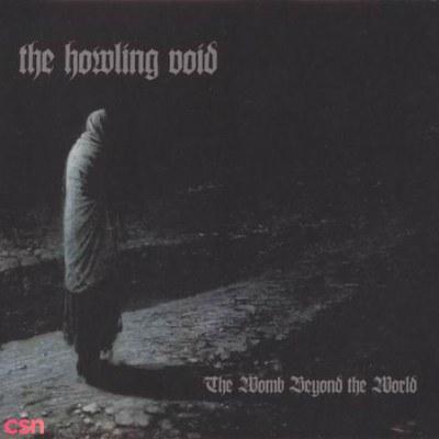 The Womb Beyond The World - The Howling Void