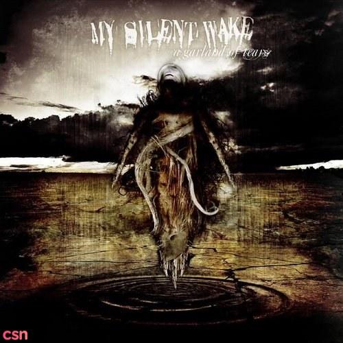 A Garland of Tears - My Silent Wake