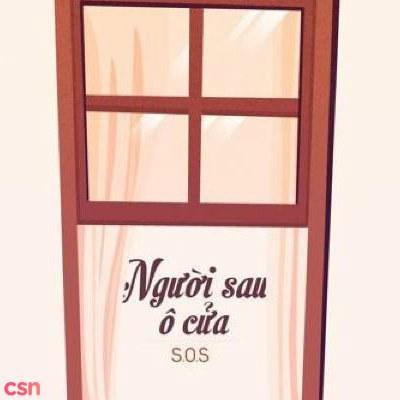 Người Sau Ô Cửa (Single) - S.O.S