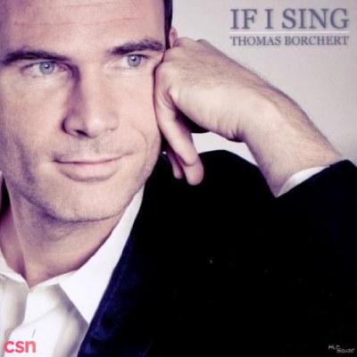 If I Sing - Thomas Borchert