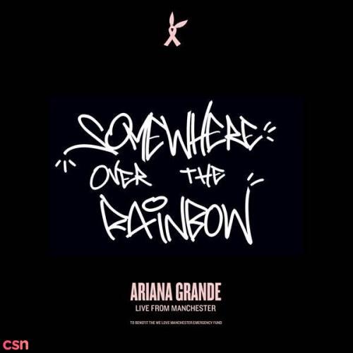 Somewhere Over The Rainbow (Single) - Ariana Grande