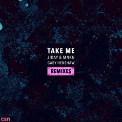 Take Me (Remixes) - JiKay - MNKN - Gaby Henshaw