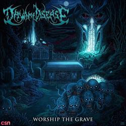 Worship the Grave - Dawn Of Disease
