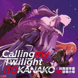 Calling my Twilight (Taimadou Gakuen 35 Shiken Shoutai Ending Theme) - Itou Kanako