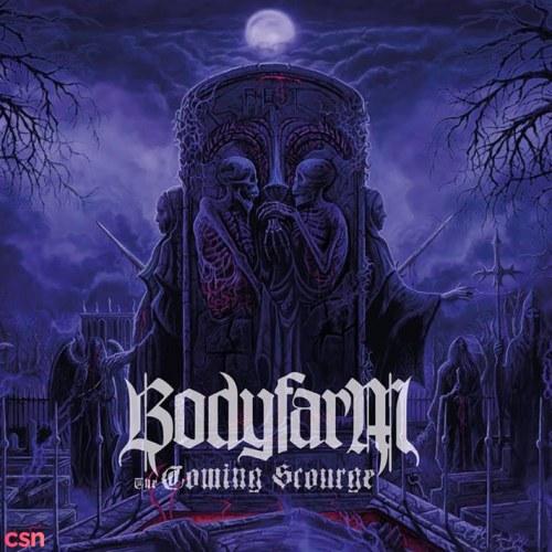 The Coming Scourge - Bodyfarm