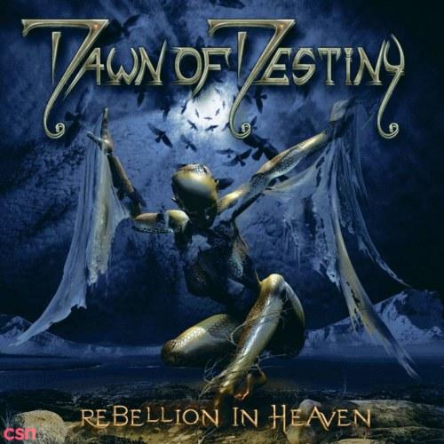 Rebellion In Heaven - Dawn Of Destiny